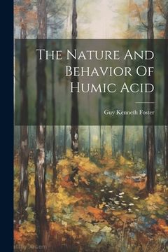 portada The Nature And Behavior Of Humic Acid (in English)