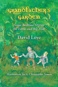 portada Grandfather's Garden: Some Bedtime Stories for Little and Big Folk (en Inglés)