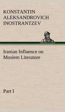 portada iranian influence on moslem literature, part i (in English)