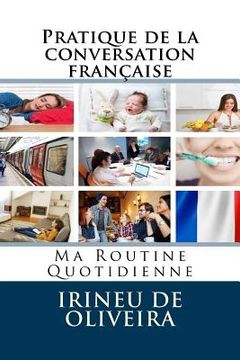 portada Pratique de la conversation française: Ma Routine Quotidienne