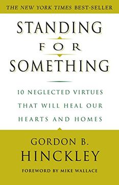 portada Standing for Something: 10 Neglected Virtues That Will Heal our Hearts and Homes (in English)