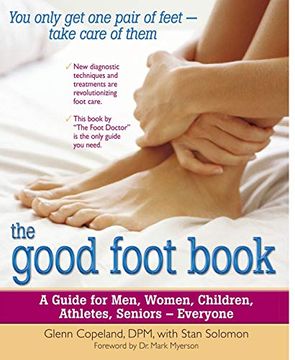 portada The Good Foot Book: A Guide for Men, Women, Children, Athletes, Seniors - Everyone 