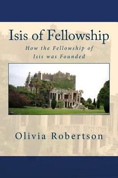 portada Isis of Fellowship: How the Fellowship of Isis was Founded (en Inglés)