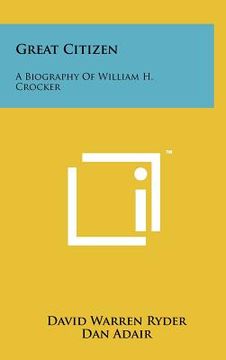 portada great citizen: a biography of william h. crocker (in English)