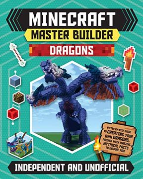 portada Minecraft Master Builder Dragons: A Step-By-Step Guide to Creating Your own Dragons, Packed With Amazing Mythical Facts to Inspire You! (in English)