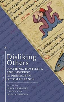 portada Disliking Others: Loathing, Hostility, and Distrust in Premodern Ottoman Lands (Ottoman and Turkish Studies) (en Inglés)