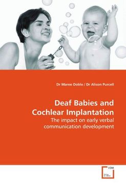 portada Deaf Babies and Cochlear Implantation: The impact on early verbal communication development