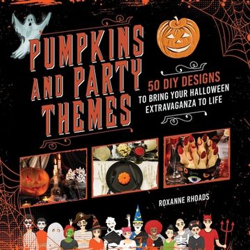 portada Pumpkins and Party Themes: 50 DIY Designs to Bring Your Halloween Extravaganza to Life (en Inglés)