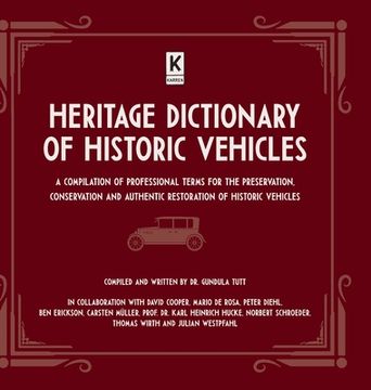 portada Heritage Dictionary of Historic Vehicles: A Compilation of Professional Terms for the Preservation, Conservation and Authentic Restoration of Historic (en Inglés)