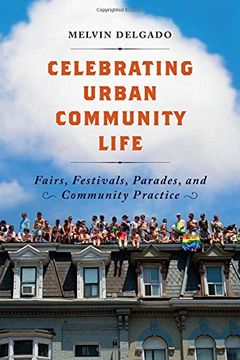 portada Celebrating Urban Community Life: Fairs, Festivals, Parades, and Community Practice (in English)