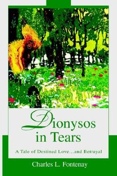 portada dionysos in tears: a tale of destined love...and betrayal (en Inglés)