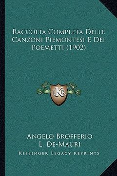 portada Raccolta Completa Delle Canzoni Piemontesi E Dei Poemetti (1902) (en Italiano)