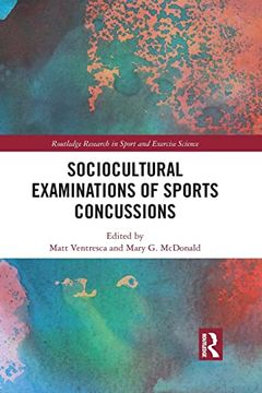 portada Sociocultural Examinations of Sports Concussions (Routledge Research in Sport and Exercise Science) 