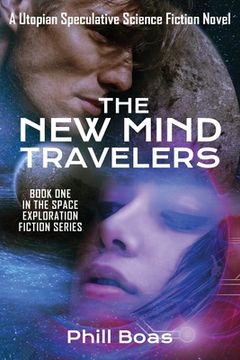 portada The New Mind Travelers: A Utopian Speculative Science Fiction Novel