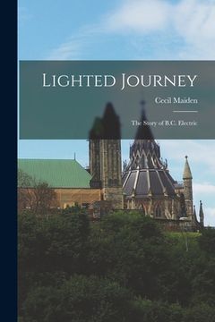 portada Lighted Journey: the Story of B.C. Electric (en Inglés)