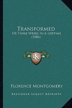 portada transformed: or three weeks in a lifetime (1886) (en Inglés)