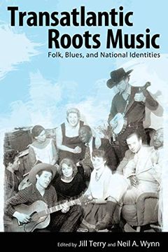 portada Transatlantic Roots Music: Folk, Blues, and National Identities (American Made Music Series) (in English)
