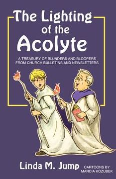 portada the lighting of the acolyte: a treasury of blunders and bloopers from church bulletins and newsletters (in English)