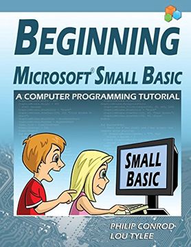 portada Beginning Microsoft Small Basic - A Computer Programming Tutorial - Color Illustrated 1.0 Edition