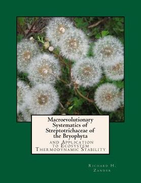 portada Macroevolutionary Systematics of Streptotrichaceae of the Bryophyta: And Application to Ecosystem Thermodynamic Stability