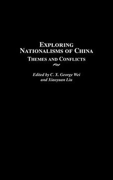 portada Exploring Nationalisms of China: Themes and Conflicts (Contributions to the Study of World History) (en Inglés)