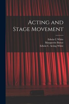 portada Acting and Stage Movement (en Inglés)