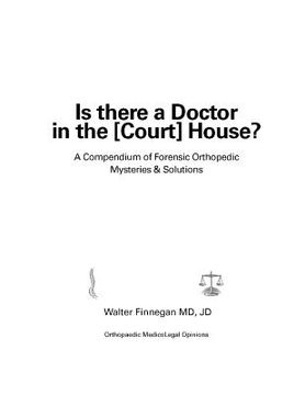 portada Is there a Doctor in the [Court] House?: A Compendium of Forensic Orthopedic Mysteries & Solutions (in English)