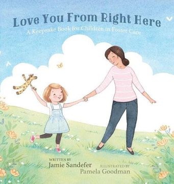 portada Love You From Right Here: A Keepsake Book for Children in Foster Care