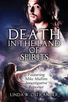 portada Death in the Land of Spirits: Featuring Mike Mullins, Investigative Reporter (en Inglés)