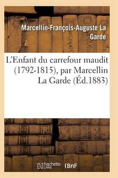portada L'Enfant Du Carrefour Maudit (1792-1815) (Litterature) (French Edition)