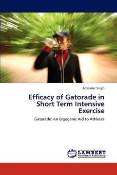 portada efficacy of gatorade in short term intensive exercise (en Inglés)