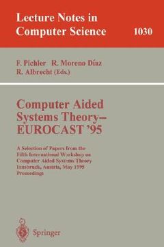 portada computer aided systems theory - eurocast '95: a selection of papers from the fifth international workshop on computer aided systems theory, innsbruck, (en Inglés)