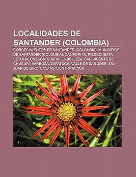 portada localidades de santander (colombia): corregimientos de santander (colombia), municipios de santander (colombia), california, piedecuesta