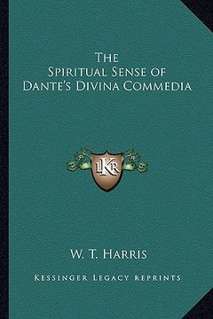 portada the spiritual sense of dante's divina commedia (en Inglés)