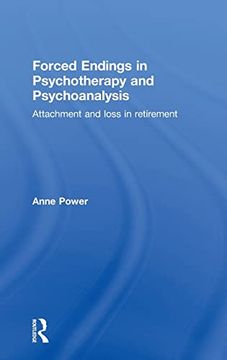 portada Forced Endings in Psychotherapy and Psychoanalysis: Attachment and Loss in Retirement (in English)