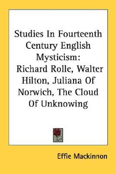 portada studies in fourteenth century english mysticism: richard rolle, walter hilton, juliana of norwich, the cloud of unknowing