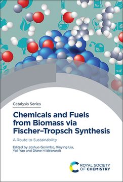 portada Chemicals and Fuels from Biomass Via Fischer-Tropsch Synthesis: A Route to Sustainability (in English)