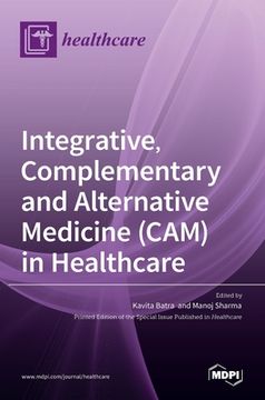 portada Integrative, Complementary and Alternative Medicine (CAM) in Healthcare (en Inglés)