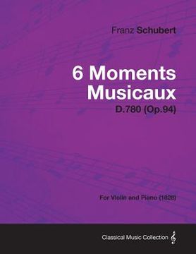 portada 6 moments musicaux d.780 (op.94) - for violin and piano (1828) (en Inglés)
