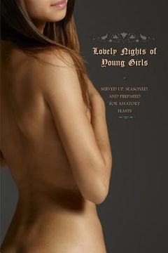 portada Lovely Nights of Young Girls: Served Up, Seasoned, and Prepared for Amatory Feasts (en Inglés)
