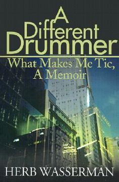 portada a different drummer: what makes me tic, a memoir (in English)