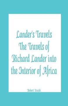 portada Lander's Travels The Travels of Richard Lander into the Interior of Africa (en Inglés)
