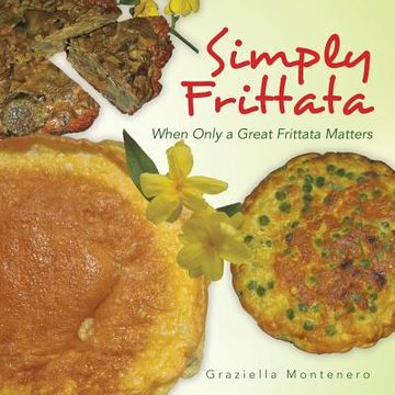 portada Simply Frittata: When Only a Great Frittata Matters (en Inglés)