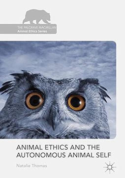 portada Animal Ethics and the Autonomous Animal Self (The Palgrave Macmillan Animal Ethics Series)