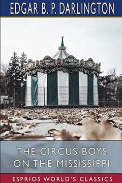 portada The Circus Boys on the Mississippi (Esprios Classics) (in English)