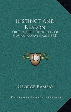 portada instinct and reason: or the first principles of human knowledge (1862)