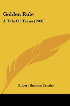 portada golden rule: a tale of texas (1900) (en Inglés)