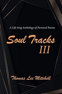 portada Soul Tracks Iii: A Life-Long Anthology of Personal Poems (en Inglés)
