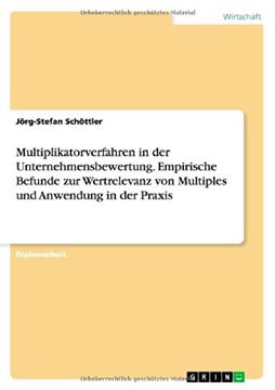 portada Multiplikatorverfahren in Der Unternehmensbewertung. Empirische Befunde Zur Wertrelevanz Von Multiples Und Anwendung in Der Praxis (German Edition)