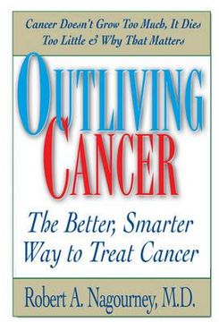 portada outliving cancer: the better, smarter way to treat your cancer (en Inglés)